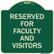Signmission School Parking Reserved for Faculty and Visitors Heavy-Gauge Aluminum Sign, 18" x 18", G-1818-22970 A-DES-G-1818-22970 - alternate 1